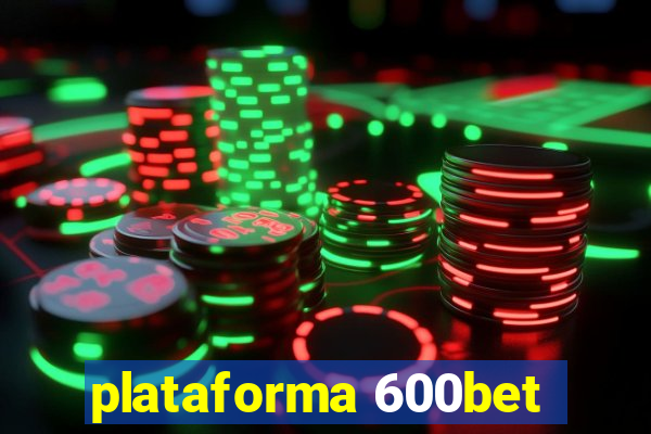 plataforma 600bet